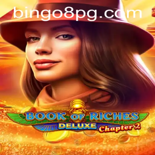 Unveiling BookofRichesDeluxeChapter2: A New Era in Gaming with BINGO8