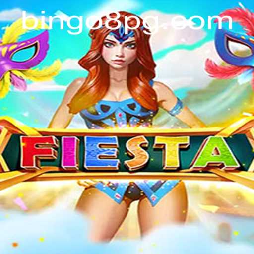 The Exciting World of Fiesta: Discover the Thrill of BINGO8