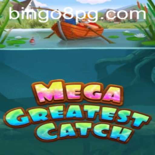 Unlock the Excitement of MegaGreatestCatch Featuring BINGO8
