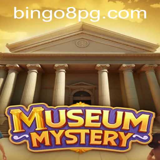Discover the Enigmatic World of MuseumMystery: A Thrilling Expedition with BINGO8