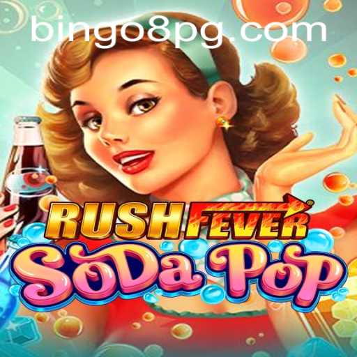 Dive into the Exciting World of RushFeverSodaPop with BINGO8