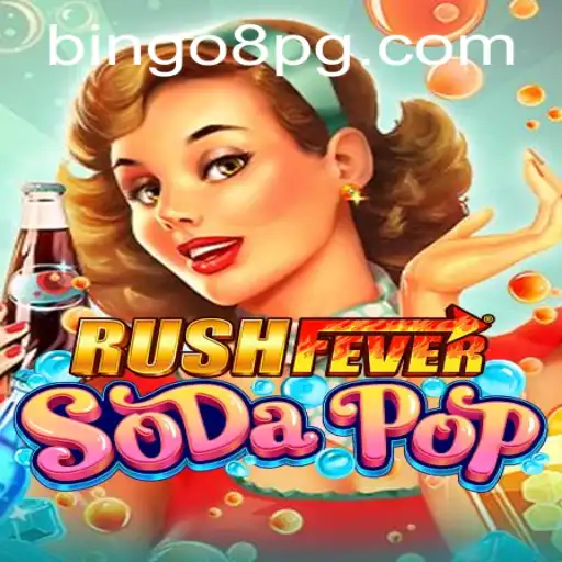 Dive into the Exciting World of RushFeverSodaPop with BINGO8