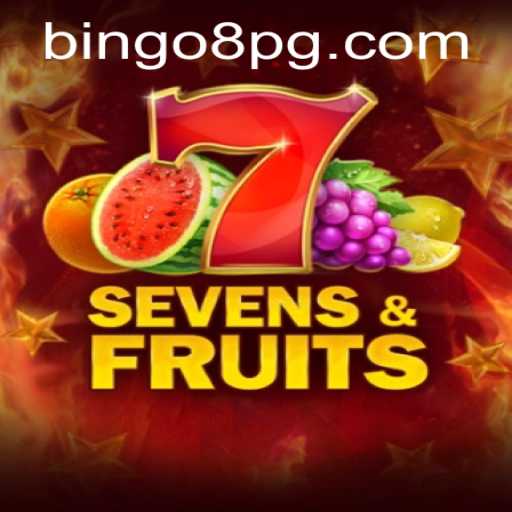 SevensFruits Game: A Comprehensive Guide to the New Gaming Sensation by BINGO8